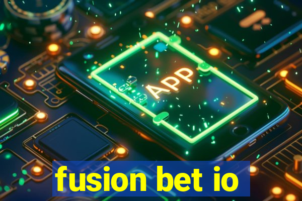 fusion bet io